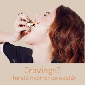 Cravings? Forstå hvorfor de opstår - 10. januar 2026